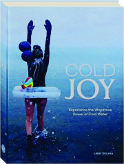 COLD JOY: Experience the Wondrous Power of Cold Water cover