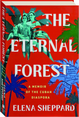 ETERNAL FOREST: A Memoir of the Cuban Diaspora