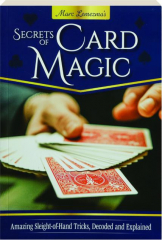 SECRETS OF CARD MAGIC: Amazing Sleight-of-Hand Tricks, Decoded and Explained cover