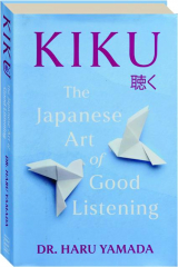 KIKU: The Japanese Art of Good Listening cover