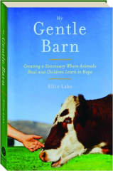 MY GENTLE BARN: Creating a Sanctuary Where Animals Heal and Children Learn to Hope