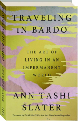 TRAVELING IN BARDO: The Art of Living an Impermanent World cover
