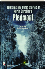 FOLKTALES AND GHOST STORIES OF NORTH CAROLINA'S PIEDMONT cover
