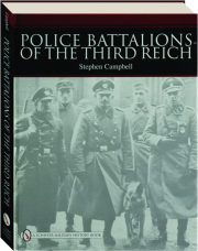 POLICE BATTALIONS OF THE THIRD REICH