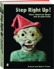 STEP RIGHT UP! Classic American Target and Arcade Forms cover