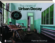 THE WORLD OF URBAN DECAY