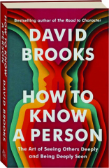 HOW TO KNOW A PERSON: The Art of Seeing Others Deeply and Being Deeply Seen cover