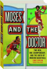 MOSES AND THE DOCTOR: Two Men, One Championship, and the Birth of Modern Basketball cover