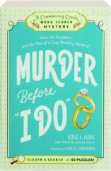 MURDER BEFORE "I DO": Solve the Puzzles--and the Plot of a Cozy Wedding Mystery! cover