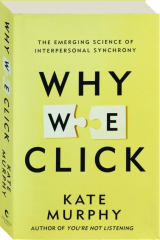 WHY WE CLICK: The Emerging Science of Interpersonal Synchrony cover