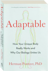 ADAPTABLE: How Your Unique Body Really Works and Why Our Biology Unites Us cover