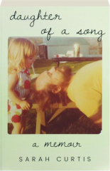 DAUGHTER OF A SONG: A Memoir cover
