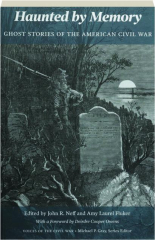 HAUNTED BY MEMORY: Ghost Stories of the American Civil War cover