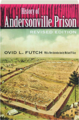 HISTORY OF ANDERSONVILLE PRISON, REVISED EDITION cover