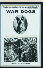 WAR DOGS: A History of Loyalty and Heroism cover