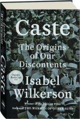 CASTE: The Origins of our Discontents