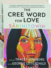 THE CREE WORD FOR LOVE: Sakihitowin cover
