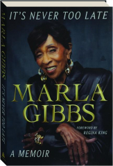 IT'S NEVER TOO LATE: A Memoir cover