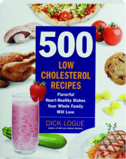 500 LOW CHOLESTEROL RECIPES: Flavorful Heart-Healthy Dishes Your Whole Family Will Love cover