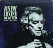 ANDY IRVINE: Devoted--Songs of Woody Guthrie cover