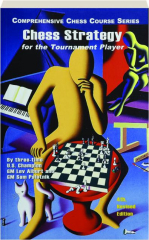 CHESS STRATEGY FOR THE TOURNAMENT PLAYER, 4TH, REVISED EDITION