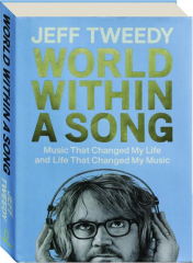 WORLD WITHIN A SONG: Music That Changed My Life and Life That Changed My Music cover