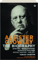 ALEISTER CROWLEY: The Biography