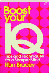BOOST YOUR IQ: Tips and Techniques for a Sharper Mind cover
