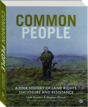 COMMON PEOPLE: A Folk History of Land Rights, Enclosure and Resistance cover
