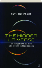 THE HIDDEN UNIVERSE: An Investigation into Non-Human Intelligences cover