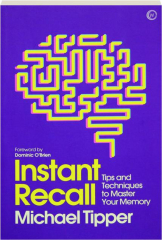 INSTANT RECALL: Tips and Techniques to Master Your Memory cover