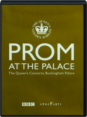 PROM AT THE PALACE: The Queen's Concerts, Buckingham Palace cover