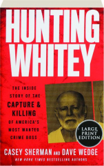 HUNTING WHITEY: The Inside Story of the Capture & Killing of America's Most Wanted Crime Boss cover