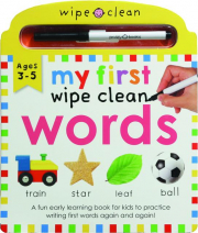 MY FIRST WIPE CLEAN WORDS: A Fun Early Learning Book for Kids to Practice Writing First Words Again and Again! cover