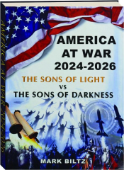 AMERICA AT WAR 2024-2026: The Sons of Light vs the Sons of Darkness cover