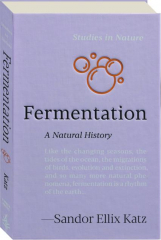 FERMENTATION: A Natural History