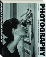 PHOTOGRAPHY: Two Centuries of History and Images