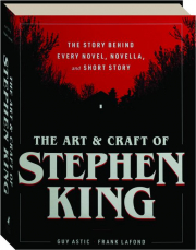 THE ART & CRAFT OF STEPHEN KING: The Story Behind Every Novel, Novella, and Short Story cover