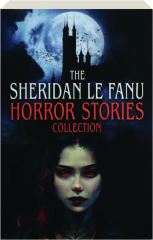 THE SHERIDAN LE FANU HORROR STORIES COLLECTION cover