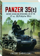 PANZER 35(T): History, Design and Operational Use of the LT vz. 35 / PzKpfw 35 (t) cover