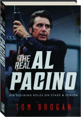 THE REAL AL PACINO: His Defining Roles on Stage & Screen cover