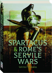 SPARTACUS AND ROME'S SERVILE WARS cover