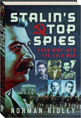 STALIN'S TOP SPIES: From WW2 Into the Cold War