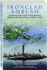 IRONCLAD AMBUSH: Confederates Strike Lincoln's Mississippi River Blockade at the Head of Passes, October 12,1861 cover