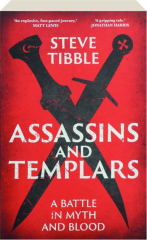 ASSASSINS AND TEMPLARS: A Battle in Myth and Blood cover