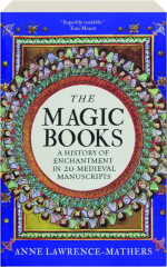 THE MAGIC BOOKS: A History of Enchantment in 20 Medieval Manuscripts cover