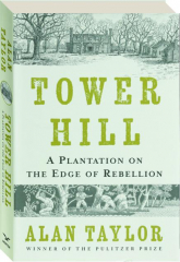 TOWER HILL: A Plantation on the Edge of Rebellion