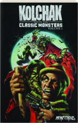 KOLCHAK MEETS THE CLASSIC MONSTERS, VOLUME 1 cover