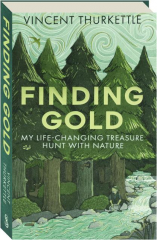 FINDING GOLD: My Life-Changing Treasure Hunt With Nature cover
