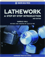 LATHEWORK, REVISED 2ND EDITION: A Step-by-Step Introduction cover
